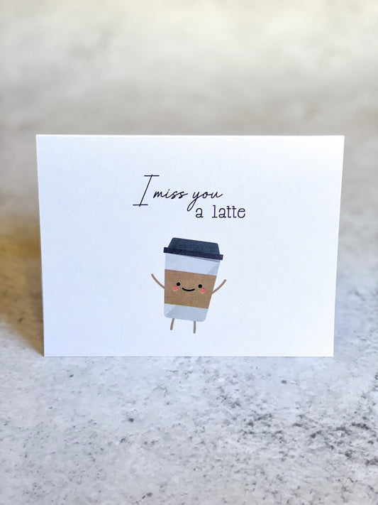 I Miss You a Latte card