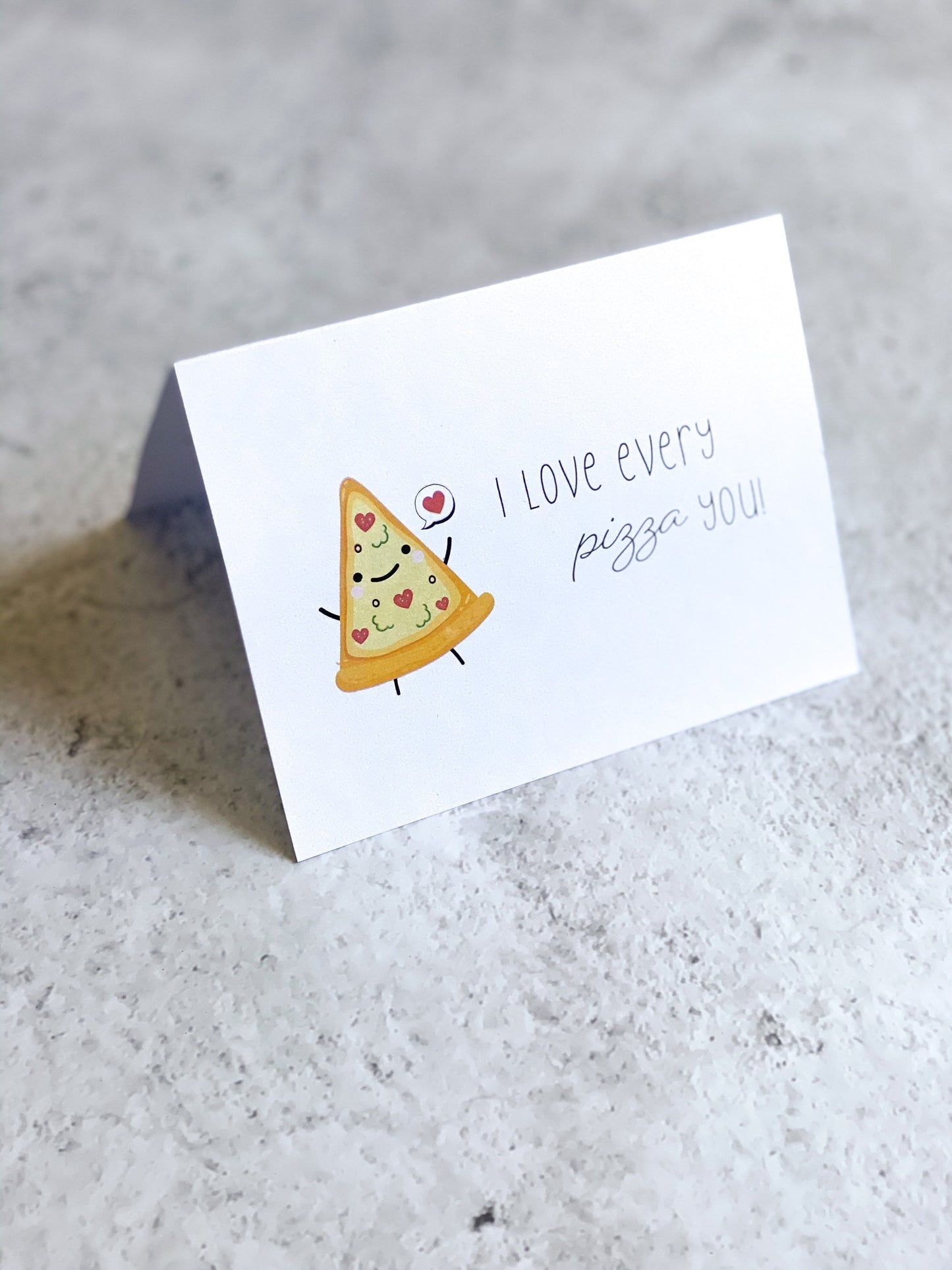 Love every pizza you Card
